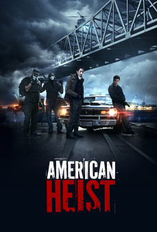 مشاهدة وتحميل فلم American Heist السطو الأمريكي  اونلاين