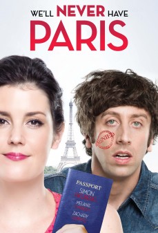 مشاهدة وتحميل فلم We’ll Never Have Paris لن نذهب إلى باريس أبدًا  اونلاين