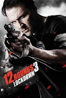 مشاهدة وتحميل فلم 12 Rounds 3: Lockdown  اونلاين