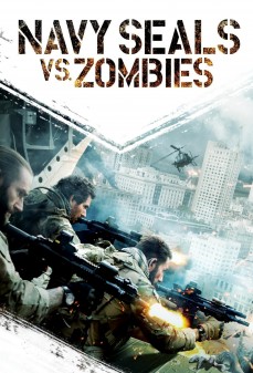 مشاهدة وتحميل فلم Navy Seals vs. Zombies قوات البحرية تواجه الموتى اﻷحياء اونلاين