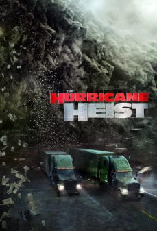 مشاهدة وتحميل فلم The Hurricane Heist عملية الإعصار اونلاين