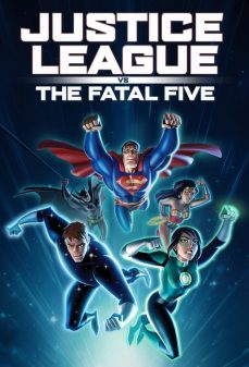 مشاهدة وتحميل فلم Justice League vs the Fatal Five رابطة العدالة ضد الخمسة المميتين اونلاين