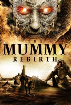 مشاهدة وتحميل فلم The Mummy Rebirth عودة المومياء اونلاين