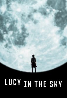 مشاهدة وتحميل فلم Lucy in the Sky لوسي في السماء اونلاين