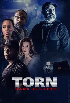 مشاهدة وتحميل فلم Torn: Dark Bullets ممزقة: رصاص داكن اونلاين