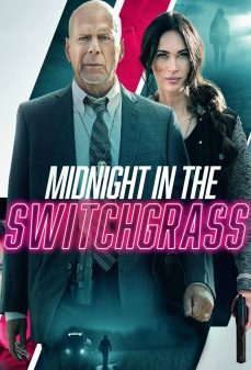 مشاهدة وتحميل فلم Midnight in the Switchgrass Midnight in the Switchgrass اونلاين