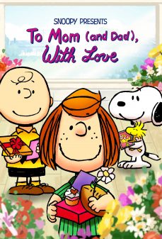 مشاهدة وتحميل فلم Snoopy Presents: To Mom and Dad With Love هدايا سنوبي: إلى امي وابي مع كل الحب  اونلاين