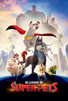 مشاهدة وتحميل فلم DC League of Super-Pets رابطة الحيوانات الخارقة اونلاين