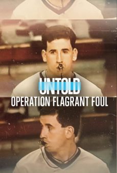 مشاهدة وتحميل فلم Untold: Operation Flagrant Foul قصص غير محكيّة: عملية الخطأ الصارخ اونلاين