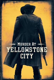 مشاهدة وتحميل فلم Murder at Yellowstone City جريمة قتل في يلوستون سيتي اونلاين