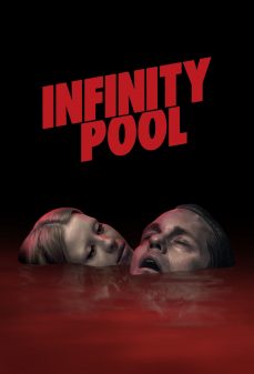 مشاهدة وتحميل فلم Infinity Pool مسبح اللانهاية اونلاين